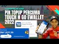 CARA DAPAT RELOAD PIN TOPUP FREE TOUCH N GO EWALLET | 2022