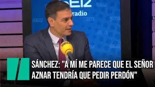 Pedro Sánchez reclama a Aznar que pida perdón por la guerra de Irak