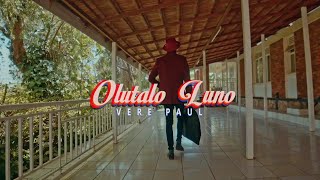 OLUTALO BY VERE PAUL OFFICIAL 4K