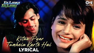 Kitna Pyar Tumhein Karte Hai - Lyrical | Ek Ladka Ek Ladki | Kumar Sanu, Sadhana Sargam | 90's Hits