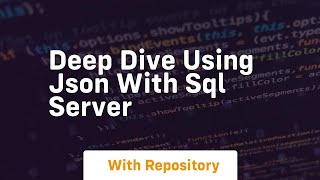 Deep dive using json with sql server