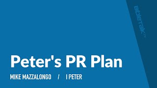 Peter's PR Plan / Sermon – Mike Mazzalongo | BibleTalk.tv