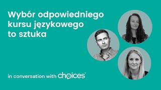 S01E03: In conversation with choices®: Wybór odpowiedniego kursu językowego to sztuka!