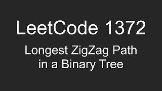 LeetCode 1372 - Longest ZigZag Path in a Binary Tree - Python
