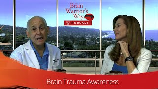 Brain Trauma Awareness - The Brain Warrior's Way Podcast