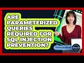Are Parameterized Queries Required For SQL Injection Prevention?
