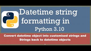 Datetime string formatting in Python | convert datetime object into strings and vice versa