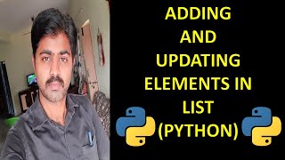 Updating Elements in List | Adding Elements in List | How to update List in Python | Python Lists