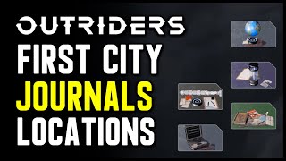 Outriders: First City - All Journal Locations