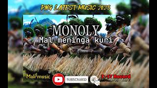 Monoly-Mal meninga kuri (PNG latest music 2023)