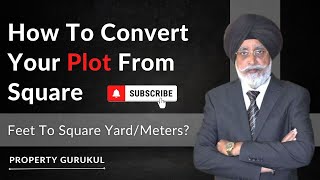 How To Convert Your Plot From Square Feet To Square Yard/Meters? Rajwant Singh Mohali