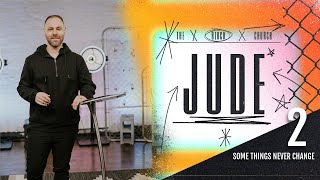 Some Things Never Change | Jude | Pastor Joey Furjanic