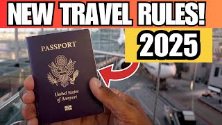 2025 Travel Changes that Will DEFINITELY Affect Your Next Trip!