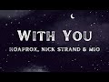 [ EDM ] HOAPROX, NICK STRAND & MIO - WITH YOU [ Lyrics ] 🎧