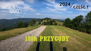 Wisła1200 | 2024 | Wisła-Wyszogród | 108h30min |  Cz. 1/2