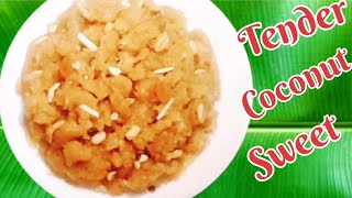 ഇളനീർ കൊണ്ടൊരു മധുരം|tender coconut sweet|sweet recipe