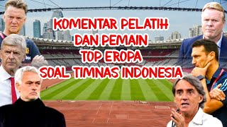 Komentar Pelatih dan Pemain Top Eropa Soal Timnas Indonesia