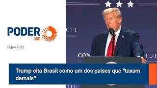 Trump cita Brasil como um dos países que \