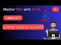Lecture 7 | print(), println() & printf() in Java | Beginner-Friendly