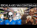 A escala 6x1 vai continuar e não haverá mudanças