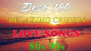 Best 100 Memories | Love Songs 70s80s90s | Nonstop Cruisin Romantic Songs | Old Love Songs All Time