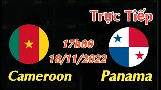 Soi kèo trực tiếp Cameroon vs Panama - 17h00 Ngày 18/11/2022 - Giao Hữu Quốc Tế 2022