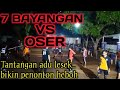 GOBAK SODOR || 7 BAYANGAN VS OSER || VOL A BABAK 2 (tantangan adu lesek)