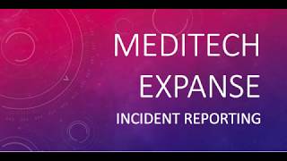 Meditech Expanse - Incident Reporting