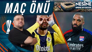 Fenerbahçe-O.Lyon | Maç Önü Değerlendirmesi