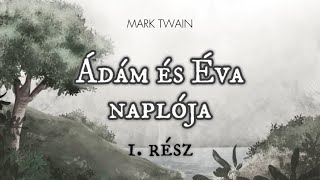 Ádám és Éva naplója | 1. rész | Hangoskönyv