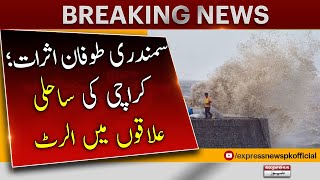 Coastal Areas of Karachi Update - 𝐁𝐫𝐞𝐚𝐤𝐢𝐧𝐠 𝐍𝐞𝐰𝐬 | Biporjoy Cyclone News Karachi | Weather Update