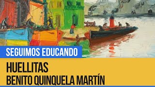 Huellitas: Benito Quinquela Martín - Seguimos Educando