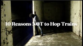 10 Reasons You Should NOT Hop Trains