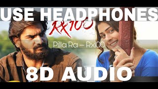 Pillaa Raa (8D AUDIO) | RX 100 PLEASE WEAR HEADPHONES 🎧