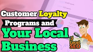 Customer Loyalty Programs and Your Local Business