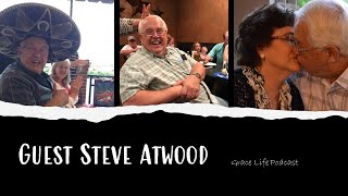Guest Steve Atwood! | Grace Life Podcast | Joel & Friends