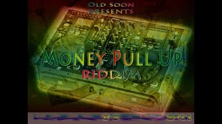 MONEY PULL UP RIDDIM MIX / THROWBACK / 2011