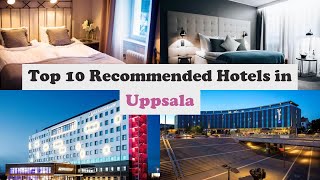 Top 10 Recommended Hotels In Uppsala | Best Hotels In Uppsala