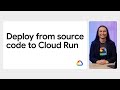 Deploy a python app from source code using Cloud Run