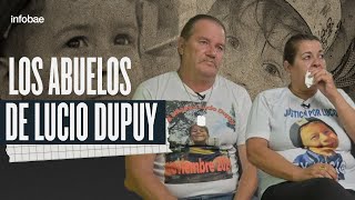 “Si lo hubieran escuchado, hoy Lucio estaría vivo”: el testimonio de los abuelos de Lucio Dupuy