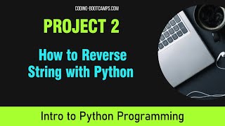 Intro to Python Programming for Beginners: Project 2- Reverse String