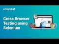 Cross Browser Testing Using Selenium WebDriver | Selenium Certification Training | Edureka