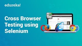 Cross Browser Testing Using Selenium WebDriver | Selenium Certification Training | Edureka