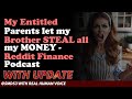 Reddit Stories | My Entitled Parents let my Brother STEAL all my MONEY - Reddit Finance Podcast