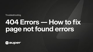 404 Errors - How to fix page not found errors on your super website