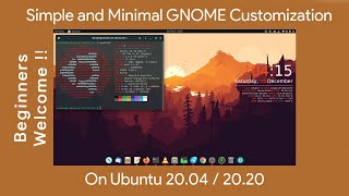 Simple and Minimal GNOME Customization feat. Ubuntu 20.04/20.10 | Customize GNOME |Beginners Welcome