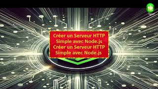 Créer un Serveur HTTP Simple avec Node js   Tutoriel Pas à Pas