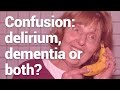 Confusion: delirium, dementia, or both? (livestream)