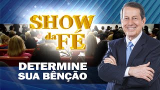 Show da Fé | Determine sua bênção | RR Soares