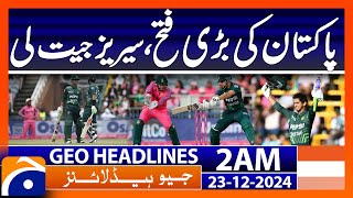 Pakistan whitewashes South Africa in third ODI | Geo News 2 AM Headlines (23 Dec 2024)